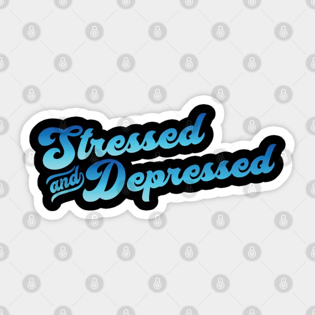 Stressed and Depressed Sticker by mcillustrator